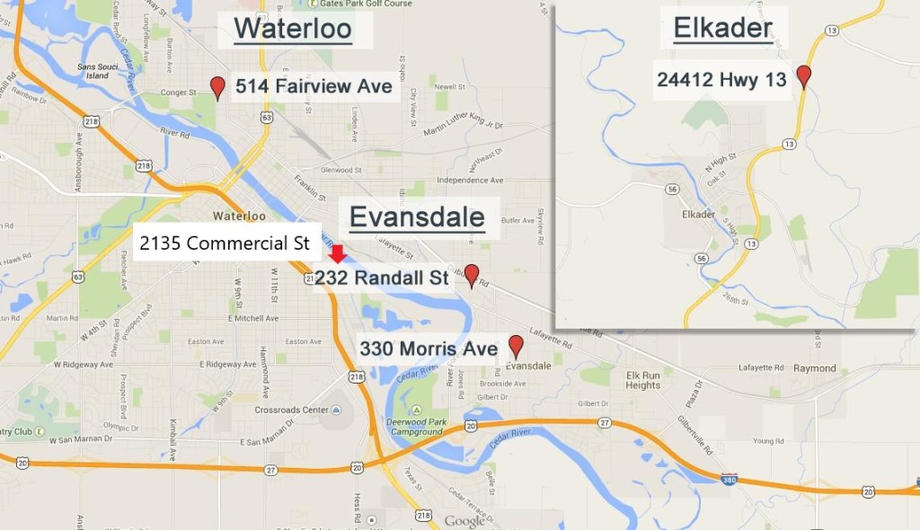 Map of locations at 514 Fairview Ave, Waterloo, 2135 Commercial St, Waterloo, 232 Randall St, Evansdale, 330 Morris Ave, Evansdale, and 24412 Hwy 13, Elkader.